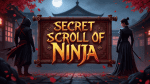 Secret Scroll of Ninja